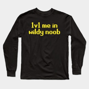 1v1 me in wildy noob - OSRS Long Sleeve T-Shirt